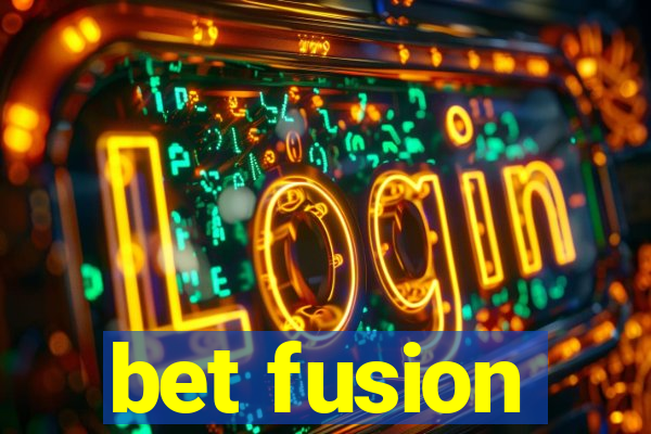 bet fusion